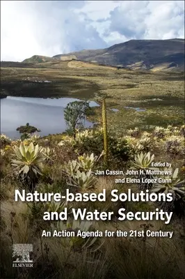 Természetalapú megoldások és a vízbiztonság: Cselekvési program a 21. századra - Nature-Based Solutions and Water Security: An Action Agenda for the 21st Century