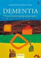 Demencia: Személyközpontú értékelés és beavatkozás - Dementia: Person-Centered Assessment and Intervention