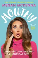 Mouthy - Szűretlenül, cenzúrázatlanul és őszintén, mint mindig - A Sunday Times bestsellere - Mouthy - Unfiltered, Uncensored & Honest as Ever - The Sunday Times Bestseller