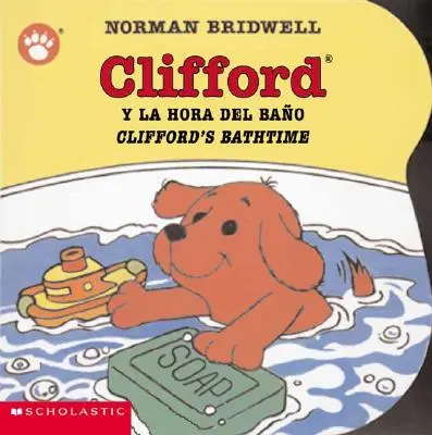 Clifford y la Hora del Bano/Clifford's Bathtime (Clifford fürdésének ideje) - Clifford y la Hora del Bano/Clifford's Bathtime