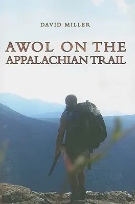 Szökevény az Appalache-ösvényen - AWOL on the Appalachian Trail