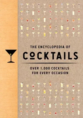 A koktélok enciklopédiája: Több mint 1000 koktél minden alkalomra - The Encyclopedia of Cocktails: Over 1,000 Cocktails for Every Occasion