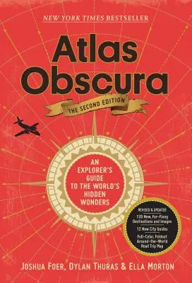 Atlas Obscura, 2. kiadás: A világ rejtett csodáinak felfedezői kalauza - Atlas Obscura, 2nd Edition: An Explorer's Guide to the World's Hidden Wonders