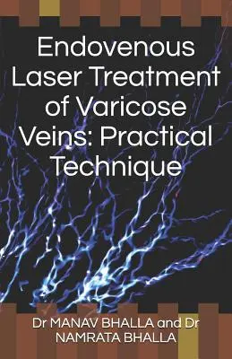 A visszerek endovenosus lézeres kezelése: Gyakorlati technika - Endovenous Laser Treatment of Varicose Veins: Practical Technique