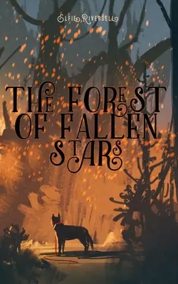 A lehullott csillagok erdeje - The Forest of Fallen Stars