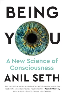 Being You: A tudatosság új tudománya - Being You: A New Science of Consciousness