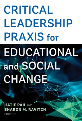 Kritikus vezetői gyakorlat az oktatási és társadalmi változásokért - Critical Leadership Praxis for Educational and Social Change