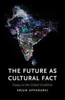 A jövő mint kulturális tény: Esszék a globális állapotról - The Future as Cultural Fact: Essays on the Global Condition