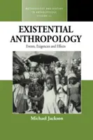 Az egzisztenciális antropológia: Események, szükségszerűségek és hatások - Existential Anthropology: Events, Exigencies, and Effects