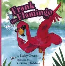 Frank, a flamingó - Frank the Flamingo