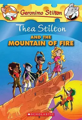 Thea Stilton és a tűzhegy (Thea Stilton #2), 2: Egy Geronimo Stilton-kaland (Thea Stilton #2), 2: Egy Geronimo Stilton-kaland - Thea Stilton and the Mountain of Fire (Thea Stilton #2), 2: A Geronimo Stilton Adventure