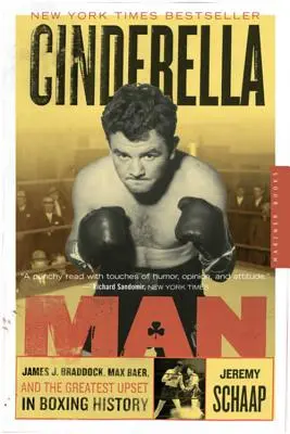 Hamupipőke ember: James J. Braddock, Max Baer és az ökölvívás történetének legnagyobb felfordulása - Cinderella Man: James J. Braddock, Max Baer, and the Greatest Upset in Boxing History