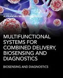 Multifunkcionális rendszerek a kombinált szállításhoz, bioérzékeléshez és diagnosztikához - Multifunctional Systems for Combined Delivery, Biosensing and Diagnostics