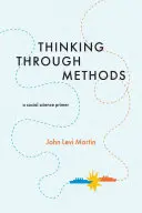 Myšlení prostřednictvím metod: A Social Science Primer - Thinking Through Methods: A Social Science Primer
