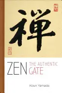 Zen: A hiteles kapu - Zen: The Authentic Gate