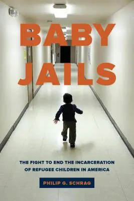 Baba börtönök: A menekült gyermekek bebörtönzésének megszüntetéséért folytatott harc Amerikában - Baby Jails: The Fight to End the Incarceration of Refugee Children in America