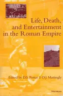 Élet, halál és szórakozás a Római Birodalomban - Life, Death, and Entertainment in the Roman Empire