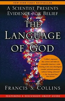 Isten nyelve: Egy tudós bemutatja a hit bizonyítékait - The Language of God: A Scientist Presents Evidence for Belief