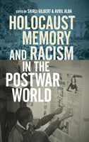 Holokauszt-emlékezet és rasszizmus a háború utáni világban - Holocaust Memory and Racism in the Postwar World