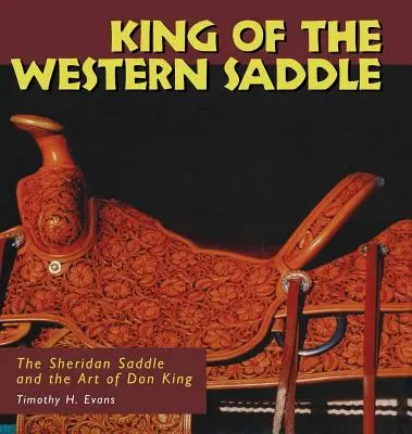 A nyugati nyereg királya: A Sheridan-nyereg és Don King művészete - King of the Western Saddle: The Sheridan Saddle and the Art of Don King