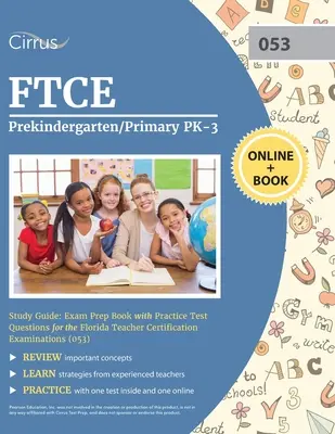 FTCE Prekindergarten/Primary PK-3 Study Guide: Exam Prep Book with Practice Test Questions for the Florida Teacher Certification Examinations (Vizsgafelkészítő könyv gyakorlati tesztkérdésekkel a floridai tanári minősítő vizsgákhoz) - FTCE Prekindergarten/Primary PK-3 Study Guide: Exam Prep Book with Practice Test Questions for the Florida Teacher Certification Examinations