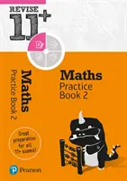 Pearson REVISE 11+ Maths Practice Book 2 - (ingyenes online kiadással) otthoni tanuláshoz és a 2021-es vizsgákhoz. - Pearson REVISE 11+ Maths Practice Book 2 - (with free online edition) for home learning and the 2021 exams