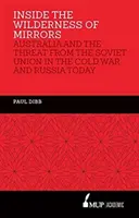 A tükörvadon belsejében - Ausztrália és a Szovjetunió fenyegetése a hidegháborúban és Oroszország napjainkban - Inside the Wilderness of Mirrors - Australia and the threat from the Soviet Union in the Cold War and Russia today