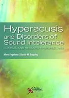 Hyperacusis és a hangintolerancia zavarai: Klinikai és kutatási perspektívák - Hyperacusis and Disorders of Sound Intolerance: Clinical and Research Perspectives