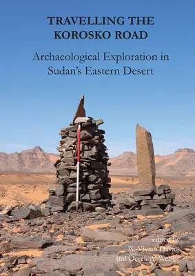 Utazás a Korosko úton: Régészeti feltárások a szudáni keleti sivatagban - Travelling the Korosko Road: Archaeological Exploration in Sudan's Eastern Desert