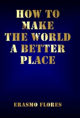 Hogyan tegyük jobbá a világot - How To Make The World A Better Place