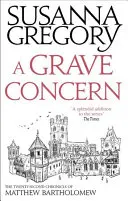 Súlyos aggodalom: Bartholomew Máté huszonkettedik krónikája - A Grave Concern: The Twenty Second Chronicle of Matthew Bartholomew