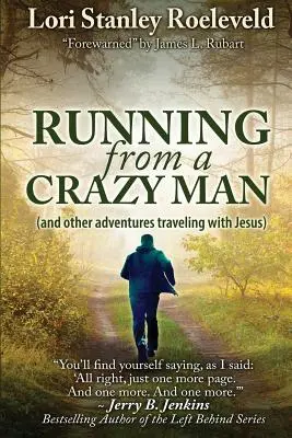 Futás egy őrült elől (és más kalandok Jézussal utazva) - Running from a Crazy Man (and Other Adventures Traveling with Jesus)