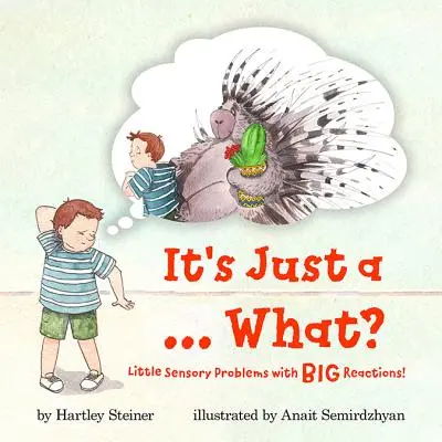 It's Just a ... Mi? Kis érzékszervi problémák nagy reakciókkal! - It's Just a ... What?: Little Sensory Problems with Big Reactions!