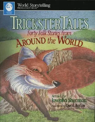 Trickster Tales: Negyven népi történet a világ minden tájáról - Trickster Tales: Forty Folk Stories from Around the World