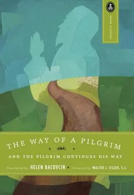 A zarándok útja: És a zarándok folytatja útját - The Way of a Pilgrim: And the Pilgrim Continues His Way