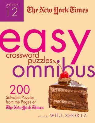 The New York Times Easy Crossword Puzzle Omnibus, 12. kötet: 200 megoldható rejtvény a New York Times oldaláról - The New York Times Easy Crossword Puzzle Omnibus, Volume 12: 200 Solvable Puzzles from the Pages of the New York Times