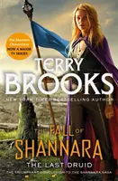 Az utolsó druida: A Shannara bukása negyedik könyve - Last Druid: Book Four of the Fall of Shannara