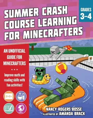 Nyári tanulási kríziskurzus Minecraftereknek: 3-4. osztályosok: Az alapvető tantárgyi készségek fejlesztése szórakoztató tevékenységekkel - Summer Learning Crash Course for Minecrafters: Grades 3-4: Improve Core Subject Skills with Fun Activities