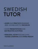 Svéd nyelvtanár: Nyelvtan és szókincs munkafüzet (Learn Swedish with Teach Yourself): Haladó kezdőtől a felső középfokú tanfolyamig - Swedish Tutor: Grammar and Vocabulary Workbook (Learn Swedish with Teach Yourself): Advanced Beginner to Upper Intermediate Course