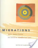 Vándorlások: New Directions in Native American Art - Migrations: New Directions in Native American Art