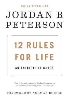 12 szabály az élethez: A káosz ellenszere - 12 Rules for Life: An Antidote to Chaos