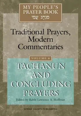 A népem imakönyve 6. kötet: Tachanun és záró imák - My People's Prayer Book Vol 6: Tachanun and Concluding Prayers