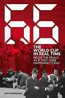 1966: A világbajnokság valós időben: Éld át újra a döntőt, mintha ma történne - 1966: The World Cup in Real Time: Relive the Finals as If They Were Happening Today