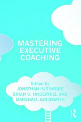 A vezetői coaching elsajátítása - Mastering Executive Coaching