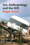 Művészet, antropológia és az ajándék - Art, Anthropology and the Gift
