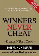 A győztesek soha nem csalnak: Még nehéz időkben is, új és bővített kiadás - Winners Never Cheat: Even in Difficult Times, New and Expanded Edition