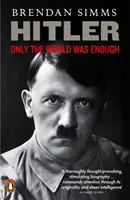 Hitler - Csak a világ volt elég - Hitler - Only the World Was Enough