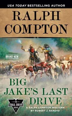 Ralph Compton Big Jake utolsó hajtása - Ralph Compton Big Jake's Last Drive