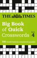 The Times Big Book of Quick Crosswords 4. könyv: 300 világhírű keresztrejtvény: 300 világhírű keresztrejtvényfejtés - The Times Big Book of Quick Crosswords Book 4: 300 World-Famous Crossword Puzzles