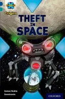 Project X Origins: Oxford Level 16: Space: Theft in Space - Project X Origins: Dark Blue Book Band, Oxford Level 16: Space: Theft in Space